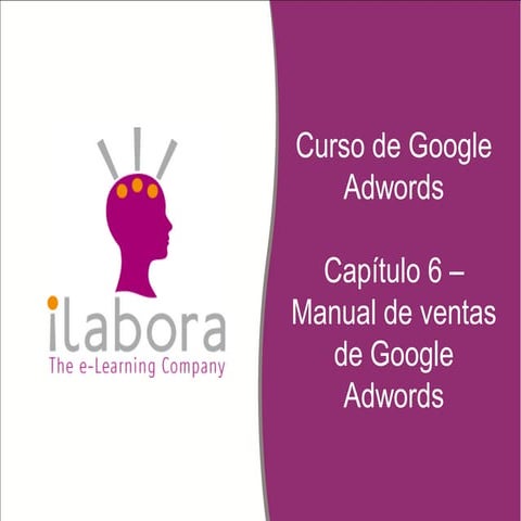 6   i labora - curso de google adwords - manual de ventas de google adwords