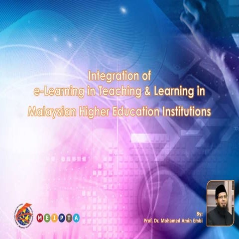 integration of e-learning in teaching & learning by Mohamed Amin Embi