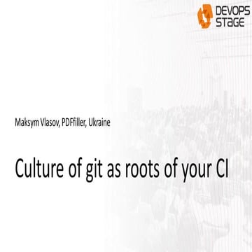 maksym vlasov - culture of git as roots of your ci