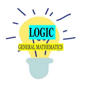 6-Math-Logic.pptx Math logic general mathematics