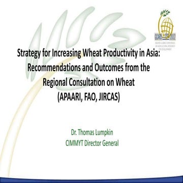 P1.1. Strategy for Increasing Wheat Productivity in Asia: Recommendations and...