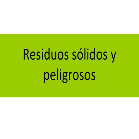 6   Residuos Solidos Y Peligrosos