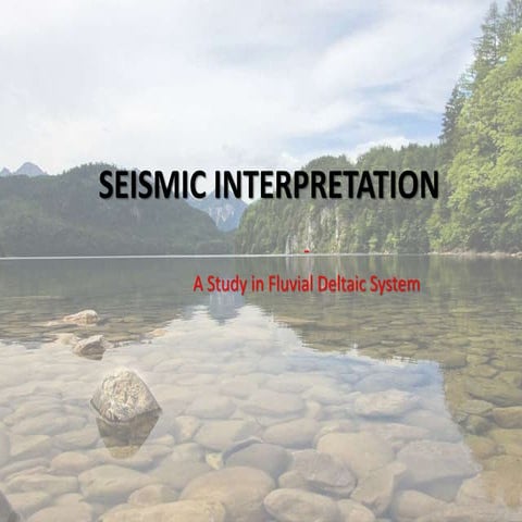 Seismic interpretation - Fluvial Deltaic System