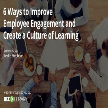 6 Ways to Improve Employee Engagement and Create a Culture of Learning