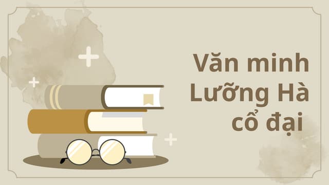603404344-Lịch-Sử-Văn-Minh-Thế-Giới-Lưỡng-Ha-Cổ-Đại.pptx
