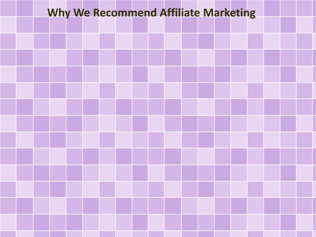 Why We Recommend Affiliate Marketing