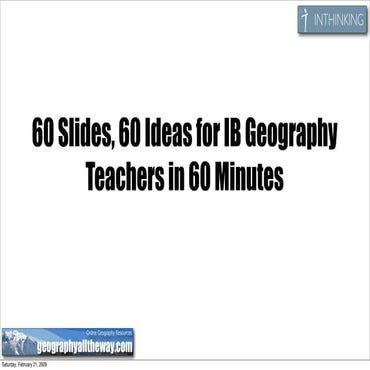60 Slides, 60 Ideas for IB Geography Teachers in 60 Minutes