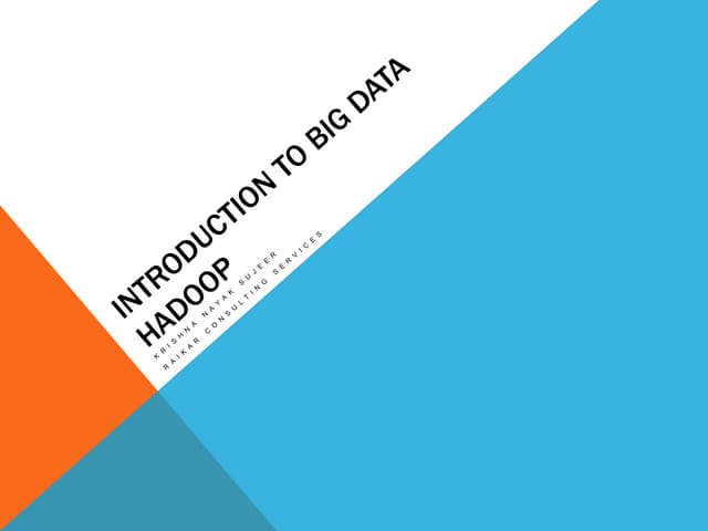 INTRODUCTION TO BIG DATA HADOOP