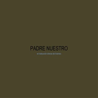 Padre Nuestro [en traducción del ar...
