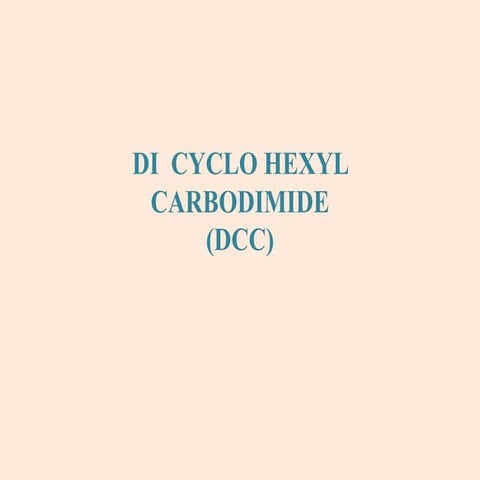 Dicyclohexylcarbodiimide [DCC]