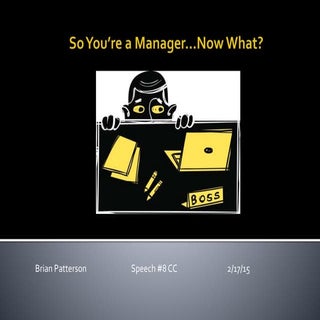 So You’re a Manager...Now What