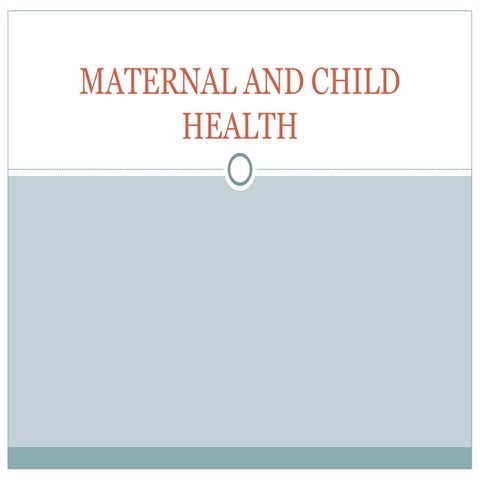 61553070-Maternal-and-Child-Health-ppt-For-Archives.ppt