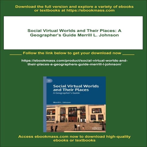 Social Virtual Worlds and Their Places: A Geographer’s Guide Merrill L