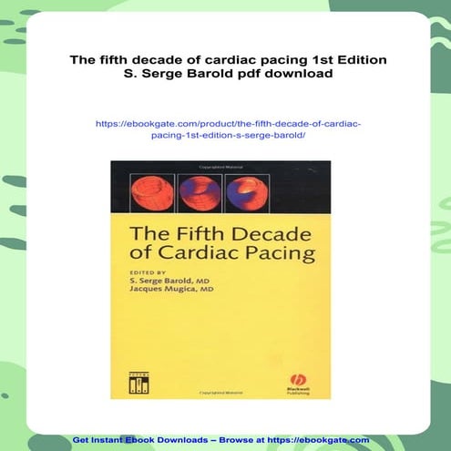 The fifth decade of cardiac pacing 1st Edition S. Serge Barold | PDF