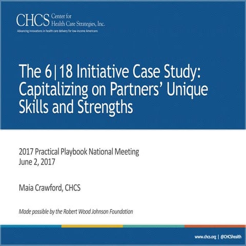 The 6|18 Initiative Case Study: Capitalizing on Partners' Unique Skills and S...