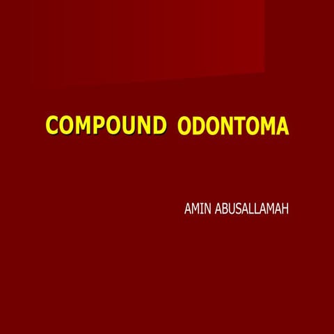 COMPOUND ODONTOMA 