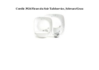 TOP PRODUCT Corelle 3926 Fleurs du Soir Tafelservice  SchwarzGrau 