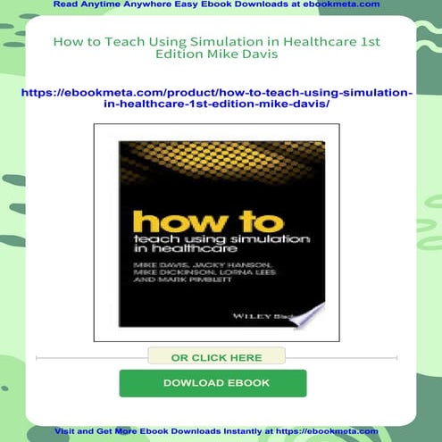 How to Teach Using Simulation in Healthcare 1st Edition Mike Davis
