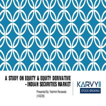 A STUDY ON EQUITY & EQUITY DERIVATIVE - INDIAN SECURITIES MARKET