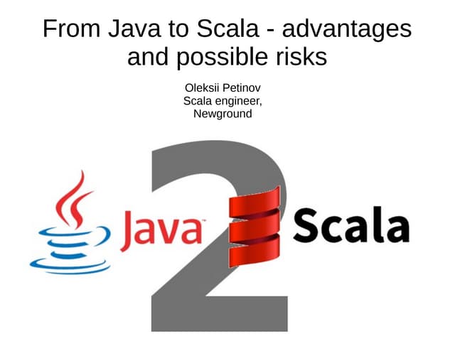 From Java to Scala - advantages and possible risks | PPT