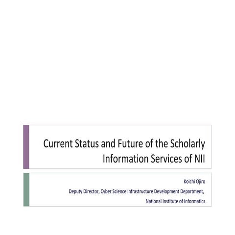 Current Status and Future of the Scholarly Information Services of the Nation...