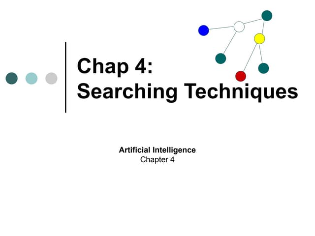 Ch4: Searching Techniques 6_2018_12_25!05_35_25_PM.ppt