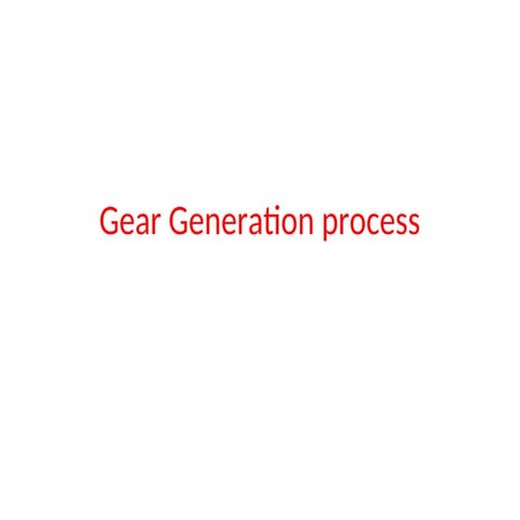 Gear-Generation manufacturing PROCESS  II YEAR