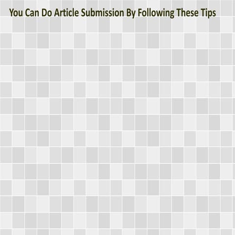 You Can Do Article Submission By Following These Tips
