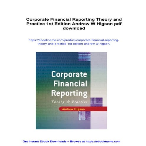 Corporate Financial Reporting Theory and Practice 1st Edition Andrew W Higson