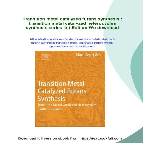 Transition metal catalyzed furans synthesis : transition metal ...