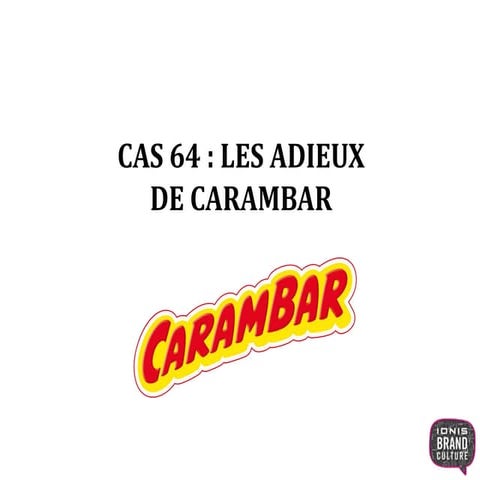 Cas 64 : Les adieux de Carambar