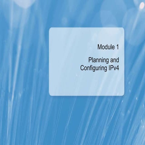 6421 b Module-01 Planning and Configuring IPv4