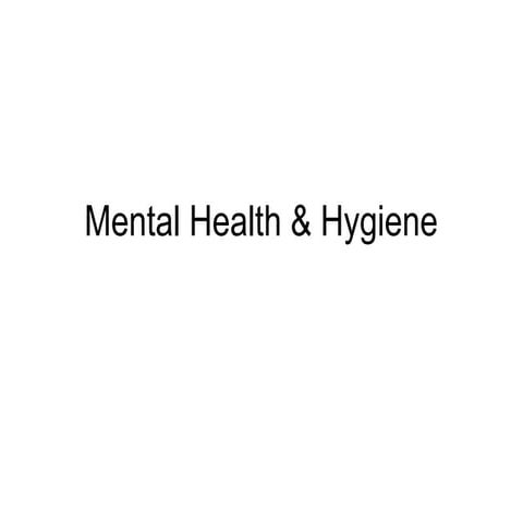 643249746-Mental-Health-Hygiene-ppt [Autosaved].ppt
