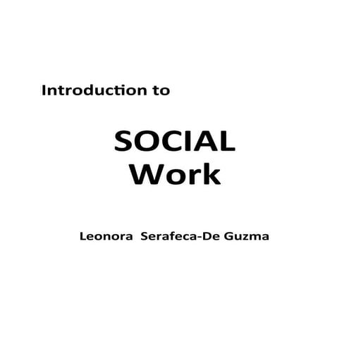 Introduction-to-Social-Work-by-Leonora-Serafeca-De-Guzman-Group-2.pdf