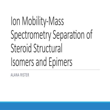 Advanced Ion Mobility-Mass Spectrometry for Steroid Isomer and Epimer ...