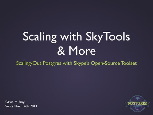 Scaling PostgreSQL with Skytools