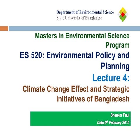 Lecture-4 Climate Change Effect and Strategic Initiatives of Bangladesh