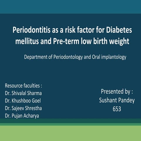 Periodontitis as a risk factor for Diabetes mellitus and Pre-term low birth w...