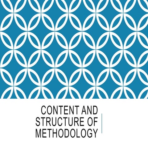 Content and Structure of Methodology ...