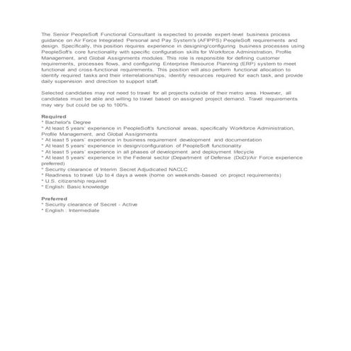 The Senior PeopleSoft Functional Consultant is expected to provide expert