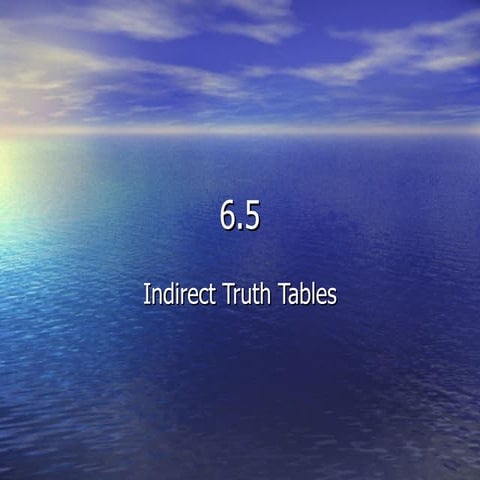 6.5 Indirect Truth Tables | PPT