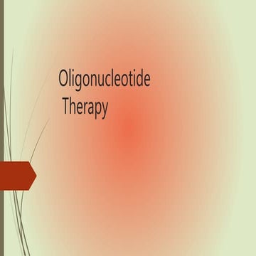 OLIGONUCLEOTIDE THERAPY [ TECHNIQUES, APPLICATIONS]