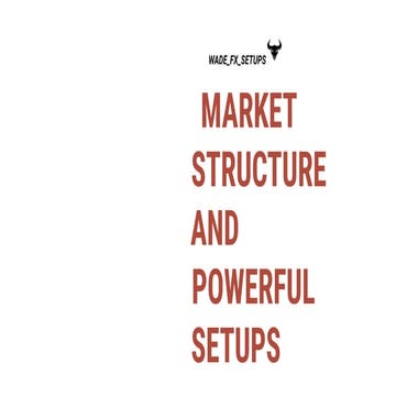 660504519-Market-Structure-And-Powerful-Setups-By-Wade-Fx-Setups.pdf