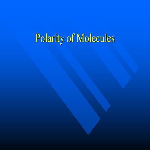 Polarity of Molecules 7538657536612631.ppt