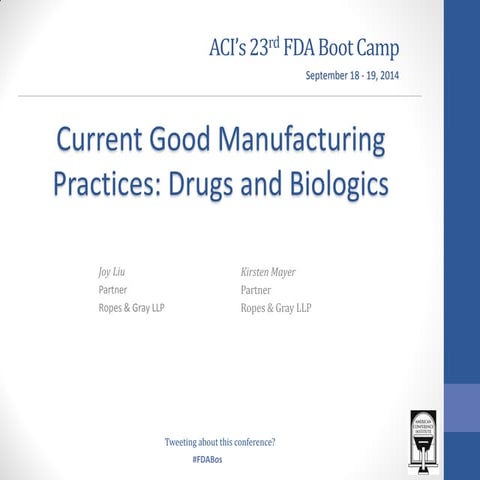 Current Good Manufacturing Practices: Drug and Biologics 