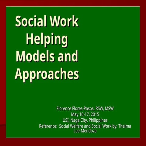 666684774-Social-Work-Helping-Models.ppt