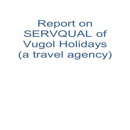 Report on SERVQUAL of Vugol Holidays.