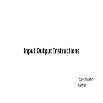 Input output instructions in coa btech 2nd year | PPT