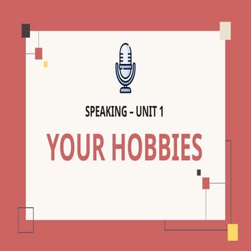 671731724-Speaking-Unit-1-Your-Hobbies (1).pptx