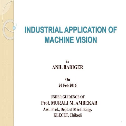 INDUSTRIAL APPLICATION OF MACHINE VISION ppt mrng finl